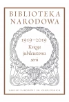 Biblioteka Narodowa 1919-2019. Księga jubileuszowa serii - zdjęcie