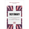 Trzy światy. Od wsi tradycyjnej do wioski globalnej - zdjęcie