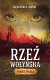 Rzeź wołyńska. Pamięć piekła - zdjęcie