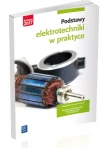 Podstawy elektrotechniki w praktyce. Podręcznik do nauki zawodu. Branża elektroniczna, informatyczna i elektryczna, wydanie 2 - zdjęcie