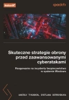 Skuteczne strategie obrony przed zaawansowanymi cyberatakami. Reagowanie na incydenty bezpieczeństwa w systemie Windows - zdjęcie