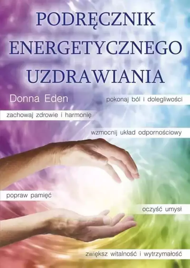 Podręcznik energetycznego uzdrawiania Podręcznik energetycznego uzdrawiania
