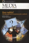 Media początku XXI wieku. Tom 17. Quo vaditis? Interdyscyplinarne horyzonty nauk o mediach - zdjęcie