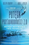 Potęga podświadomości. 2.0. Metody aktywujące twój potencjał - zdjęcie