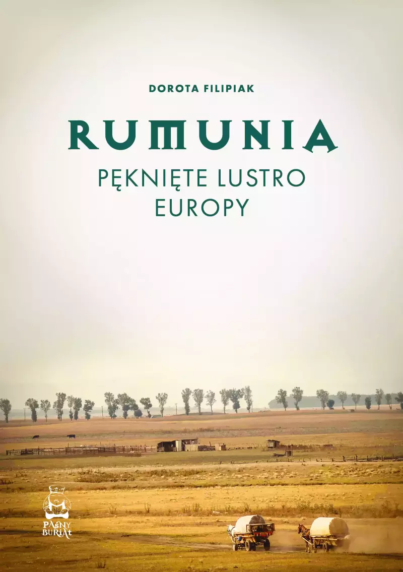 Rumunia. Pęknięte lustro Europy Rumunia. Pęknięte lustro Europy
