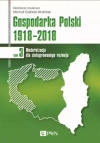 Gospodarka Polski 1918-2018. Tom 3 - zdjęcie