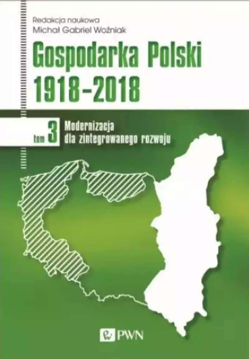 Gospodarka Polski 1918-2018. Tom 3