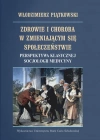 Zdrowie i choroba w zmieniającym się społeczeństwie. Perspektywa klasycznej socjologii medycyny - zdjęcie