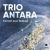 Concert Pour Debussy Trio Antara, CD - zdjęcie