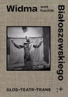Widma Białoszewskiego. Głos - Teatr - Trans - zdjęcie