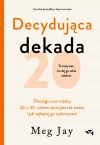 Decydująca dekada. Dlaczego czas między 20. a 30. rokiem życia jest tak ważny i jak najlepiej go wykorzystać - zdjęcie