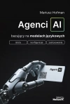 Agenci AI bazujący na modelach językowych. Istota, konfiguracje, zastosowania - zdjęcie