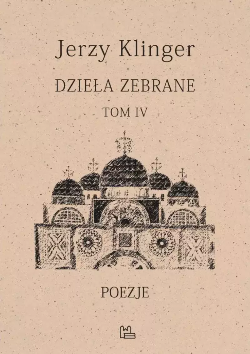 Dzieła zebrane. Tom IV. Poezje