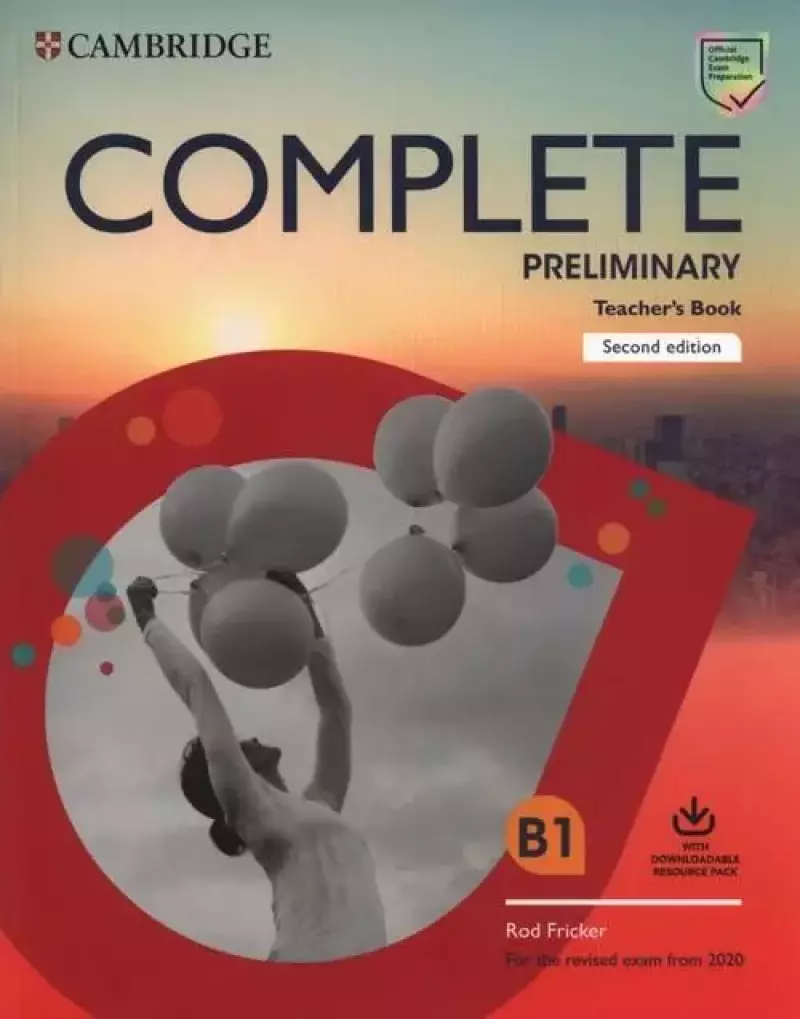 Complete Preliminary Teacher's Book with Downloadable Resource Pack Complete Preliminary Teacher's Book with Downloadable Resource Pack