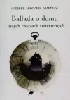 Ballada o domu i innych rzeczach śmiertelnych - zdjęcie