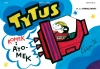 Tytus, Romek i A`Tomek - Księga III. Tytus kosmonautą - zdjęcie