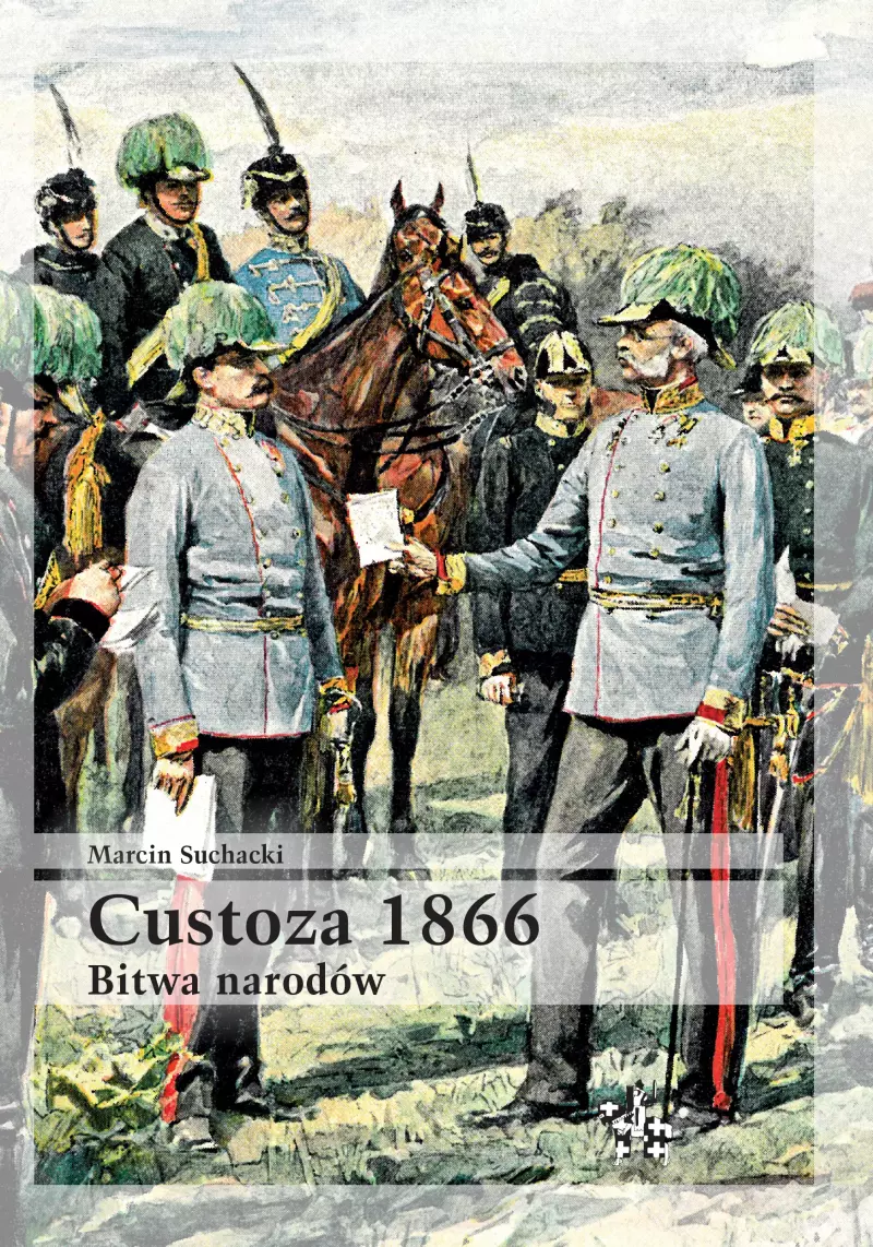 Custoza 1866. Bitwa narodów Custoza 1866. Bitwa narodów