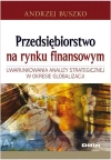 Przedsiębiorstwo na rynku finansowym. Uwarunkowania analizy strategicznej w okresie globalizacji - zdjęcie