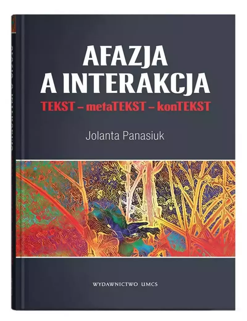Afazja a interakcja. TEKST - metaTEKST - konTEKS Afazja a interakcja. TEKST - metaTEKST - konTEKS