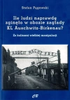 Ilu ludzi naprawdę zgięło w obozie zagłady KL Auschwitz-Birkenau? - zdjęcie