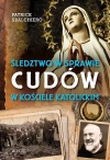 Śledztwo w sprawie cudów w Kościele katolickim - zdjęcie