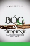 Bóg vs cierpienie. Dlaczego Bóg nie chce żebyś cierpiał - zdjęcie