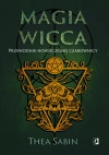 Magia Wicca. Przewodnik nowoczesnej czarownicy. Religia czarownic - zdjęcie