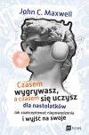 Czasem wygrywasz, a czasem się uczysz! Dla nastolatków. Jak zaakceptować niepowodzenia i wyjść na swoje - zdjęcie