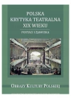 Polska krytyka teatralna XIX wieku. Postaci i zjawiska - zdjęcie