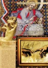 Dlaczego stworzenie „ex nihilo”. Teoria metafizycznego kreacjonizmu - zdjęcie