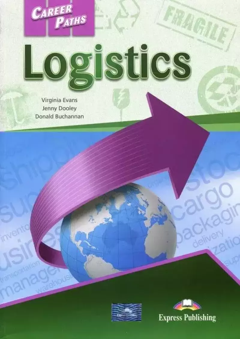 Career Paths. Logistics Student's Book + DigiBook Career Paths. Logistics Student's Book + DigiBook