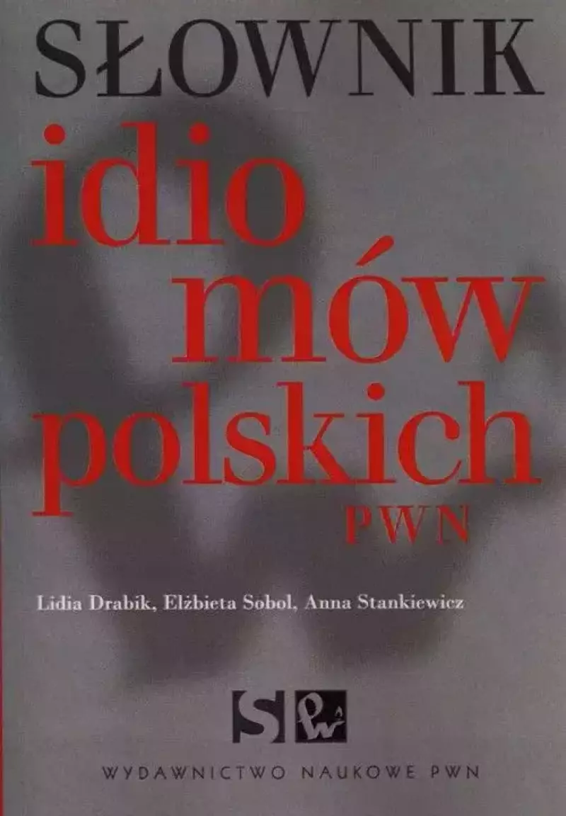 Słownik idiomów polskich Słownik idiomów polskich