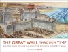The Great Wall Through Time: A 2,700-Year Journey Along the World`s Greatest Wall - zdjęcie