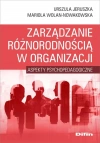 Zarządzanie różnorodnością w organizacji. Aspekty psychopedagogiczne - zdjęcie