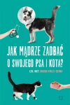 Jak mądrze zadbać o swojego psa i kota? - zdjęcie