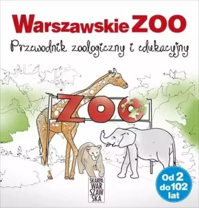 Warszawskie ZOO. Przewodnik zoologiczny i edukacyjny