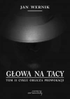 Oblicza prowokacji. Tom 2. Głowa na tacy - zdjęcie
