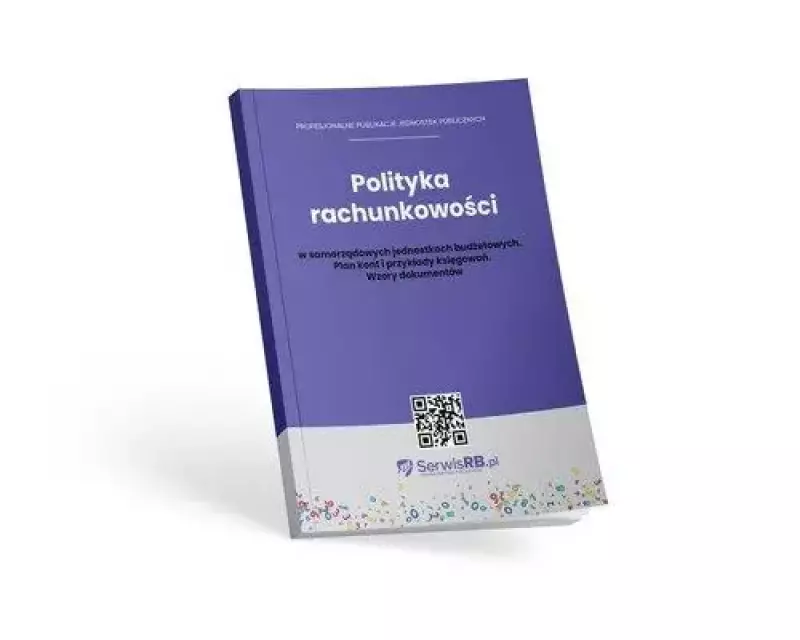 Polityka rachunkowości w samorządowych jednostkach budżetowych Polityka rachunkowości w samorządowych jednostkach budżetowych