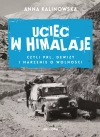 Uciec w Himalaje, czyli PRL, dewizy i marzenie o wolności - zdjęcie