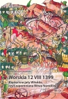 Worskla 12 VIII 1399. Klęska krucjaty Witolda, czyli zapomniana Bitwa Narodów - zdjęcie