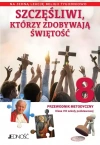 Szczęśliwi, którzy zdobywają świętość. Przewodnik metodyczny na 1 lekcję religii tygodniowo. Klasa 8 szkoły podstawowej - zdjęcie