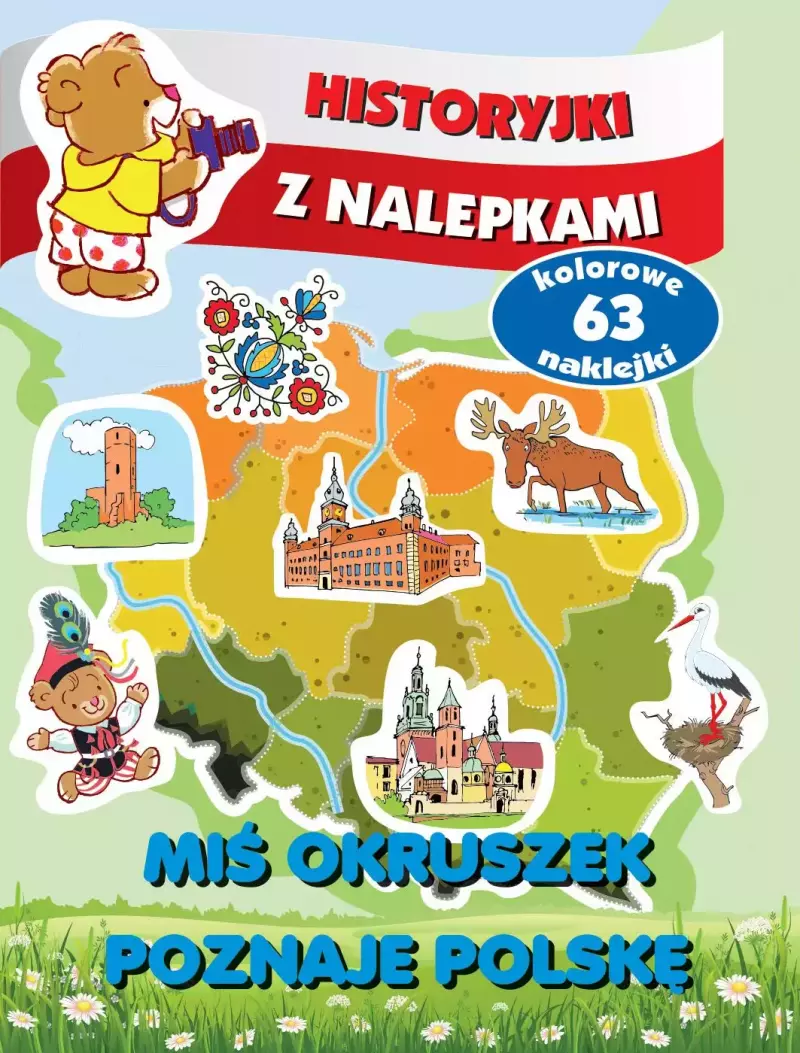 Historyjki z nalepkami. Miś Okruszek poznaje Polskę