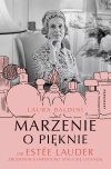 Marzenie o pięknie. Jak Estee Lauder zbudowała imperium i stała się legendą - zdjęcie