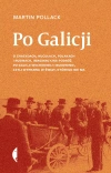 Po Galicji. O chasydach, Hucułach, Polakach i Rusinach. Imaginacyjna podróż po Galicji Wschodniej i Bukowinie, czyli wyprawa w świat, którego nie ma - zdjęcie