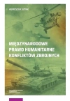 Międzynarodowe prawo humanitarne konfliktów zbrojnych - zdjęcie