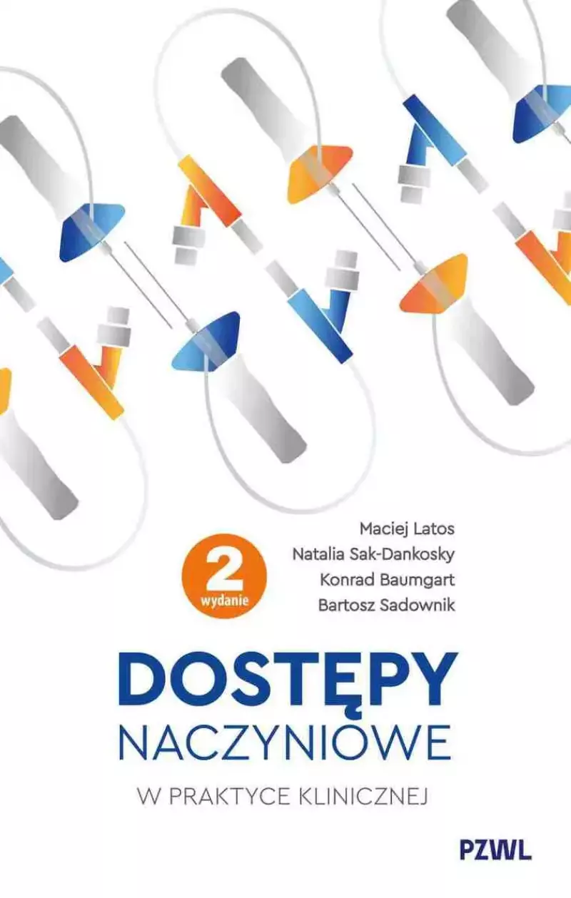 Dostępy naczyniowe w praktyce klinicznej Dostępy naczyniowe w praktyce klinicznej