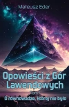 Opowieści z Gór Lawendowych. Tom 1 O równowadze, której nie było - zdjęcie