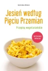 Jesień według Pięciu Przemian. Przepisy wegetariańskie, wydanie 2 - zdjęcie