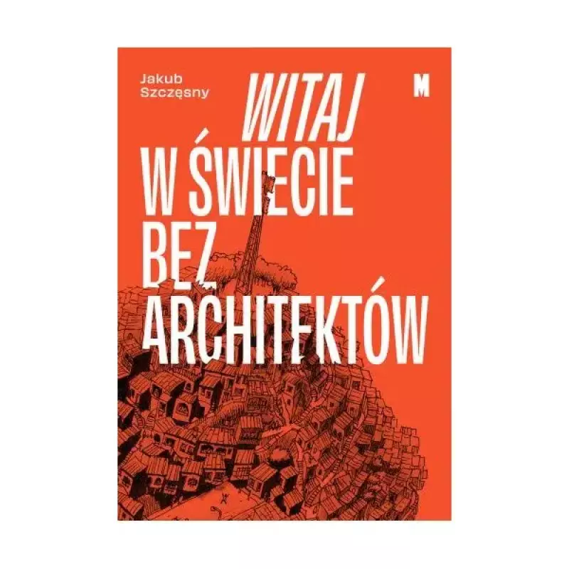 Witaj w świecie bez architektów Witaj w świecie bez architektów