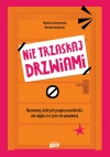 Nie trzaskaj drzwiami. Rozmowy, których pragną nastolatki, ale nigdy ci o tym nie powiedzą - zdjęcie